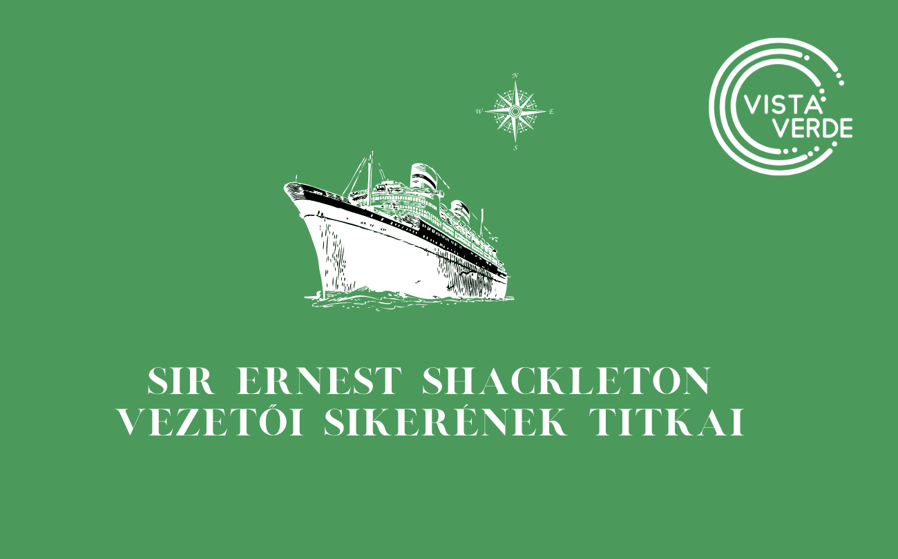 Sir Ernest Shackleton vezetői sikerének titkai 