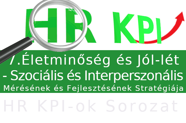 HR KPI-ok - 7. Interperszonális Jól-lét mérése és fejlesztése