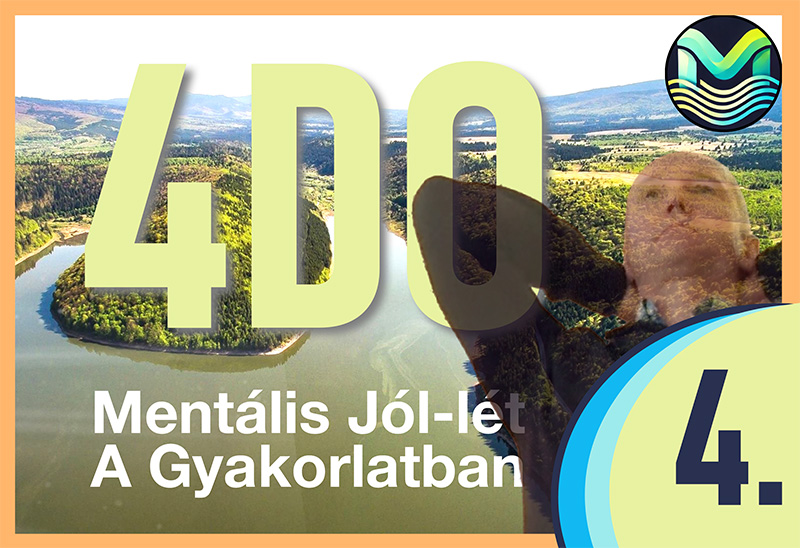 4DO Gyakorlat - Mentális Jól-lét A Gyakorlatban  [ ► Videó ]