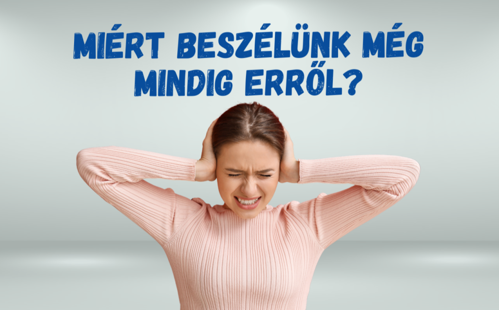 Miért beszélünk még mindig erről? 