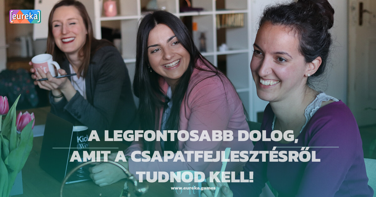 A legfontosabb dolog, amit a csapatfejlesztésről tudnod kell!