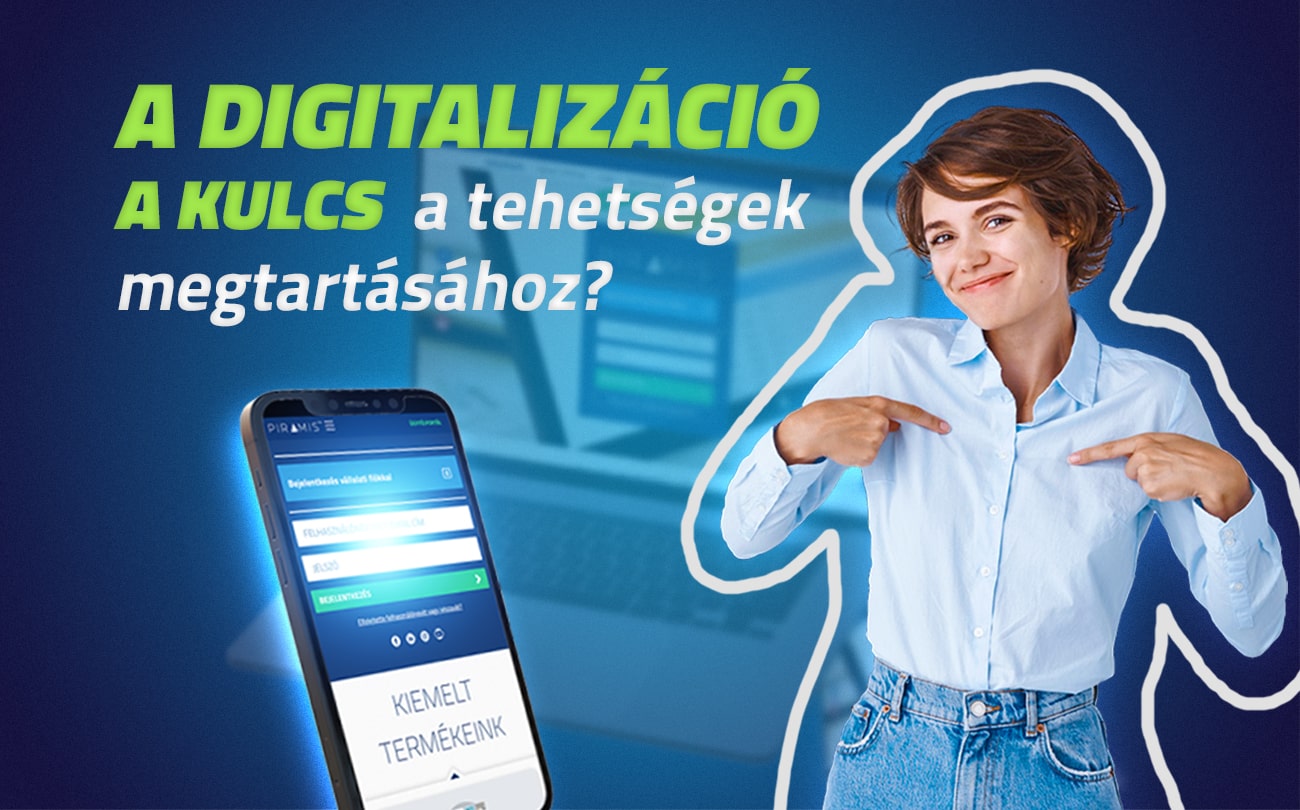 A digitalizáció a kulcs a tehetségek megtartásához?