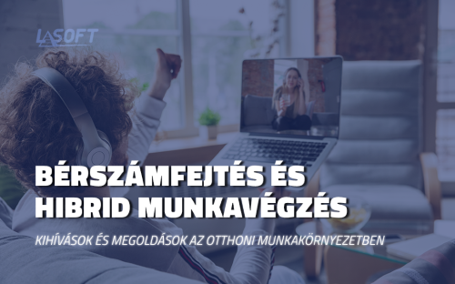 Bérszámfejtés és hibrid munkavégzés