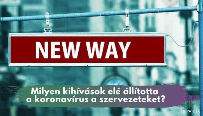 Milyen kihívások elé állította a koronavírus a szervezeteket?