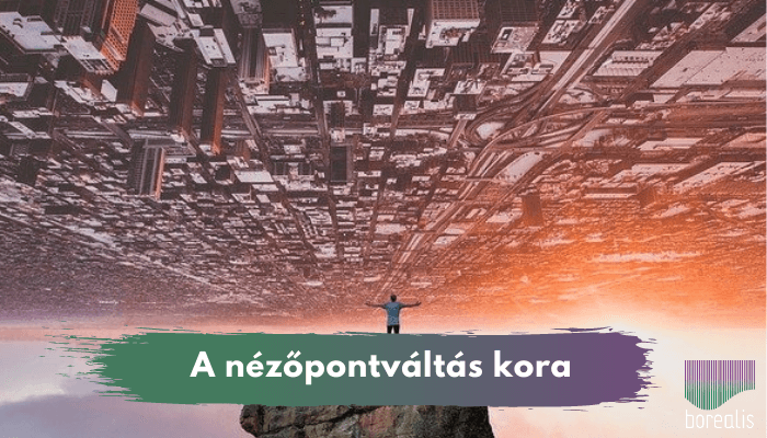 A nézőpontváltás kora: a koronavírus előnyei (?)