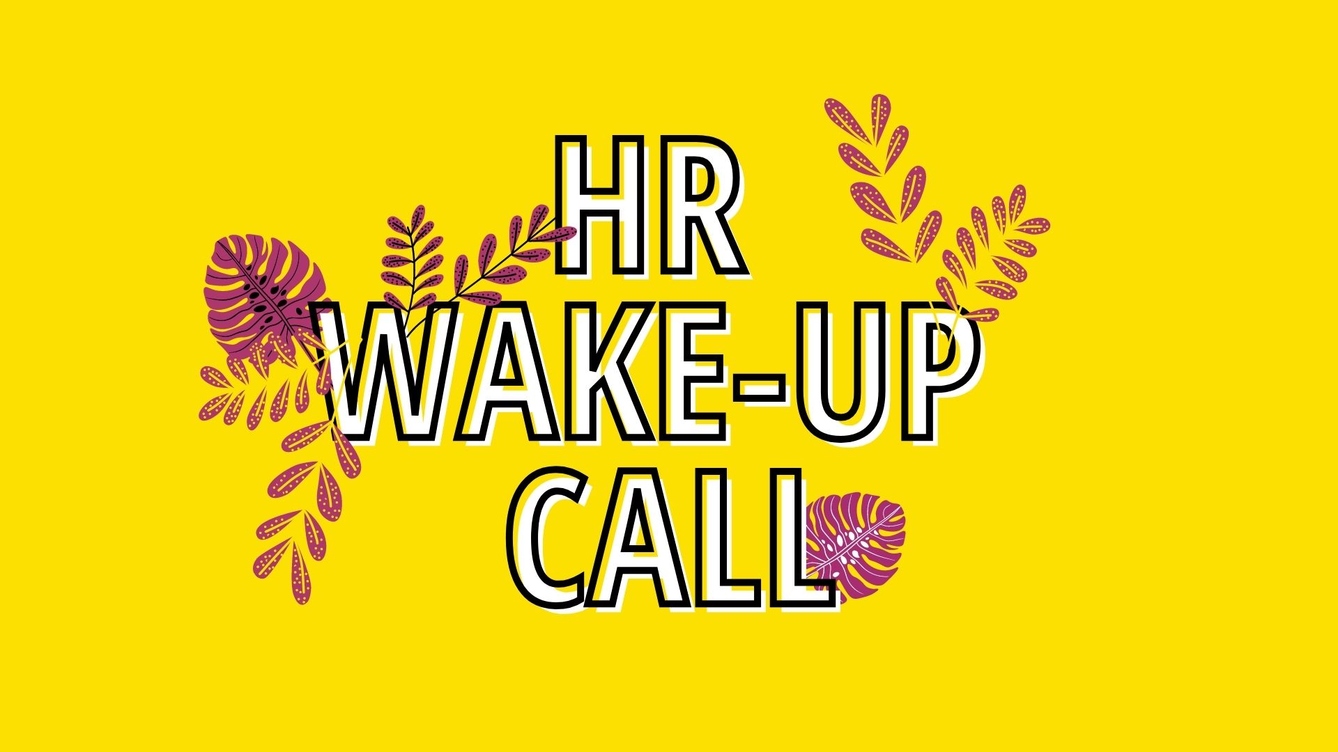 HR Wake-up Call - Tartsd meg és uralkodj!