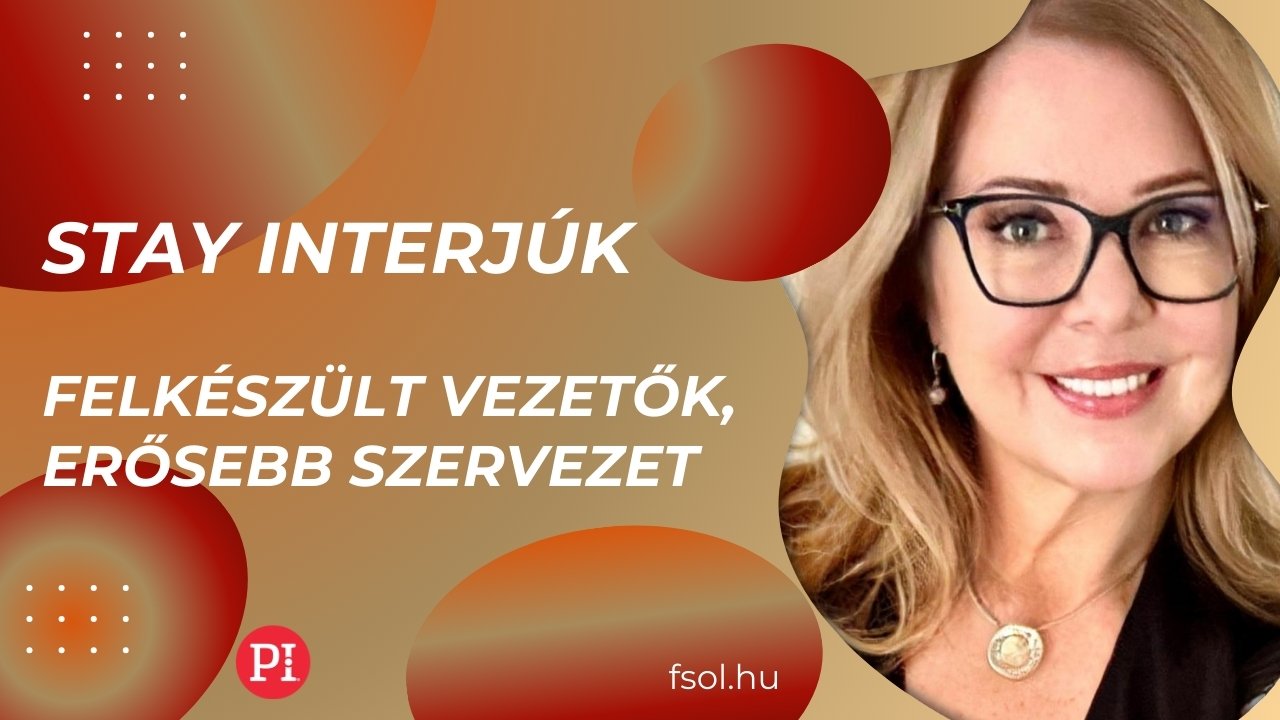 Stay interjúk: felkészült vezetők, erősebb szervezet