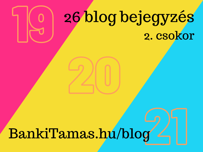 26 legfontosabb BankiTamas.hu blog bejegyzés 2019 júliusa óta - 2