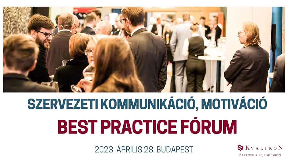XII. VEZETŐI BEST PRACTICE FÓRUM - Konferencia, Április 28. - Szervezeti kommunikáció, motiváció