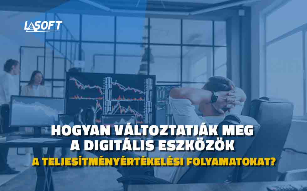 A teljesítményértékelés digitalizálása: Hogyan változtatják meg a digitális eszközök a teljesítményértékelési folyamatokat?